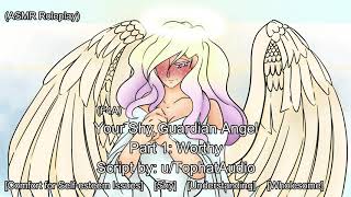 (F4A) Your Guardian Angel Part 1: Worthy [Comfort for Self-Esteem Issues] [Shy] [Angel] [Wholesome]
