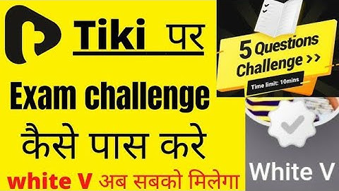 Tiki App | 5 question challenge | White V And Gery V & Blue V verification kaise lagega |