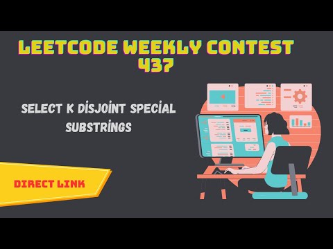 Select k disjoint special substrings  | Leetcode weekly contest 437 solutions