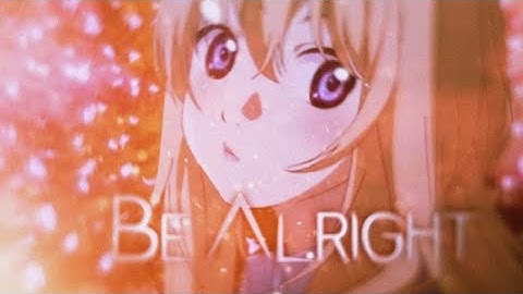 Your Lie in April - Be Alright Typography Edit! (AMV)