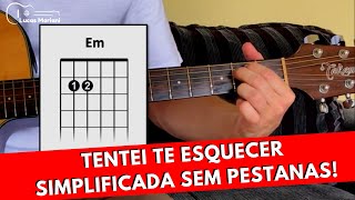 Video thumbnail of "Como Tocar Tentei Te Esquecer - Simplificada SEM PESTANAS"