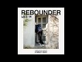 Rebounder - Where Are You Later On, Forever?