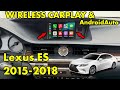 Wireless CarPlay and AndroidAuto in Lexus ES 2015 2016 2017 2018 years ES250 ES300 ES350