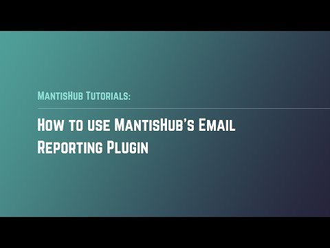 How to use MantisHub's Email Reporting Plugin