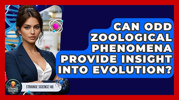 Can Odd Zoological Phenomena Provide Insight Into Evolution? - Strange Science HQ
