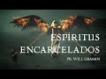 Pastor Will Graham - Los espíritus encarcelados - 1 Pedro 3:19-20