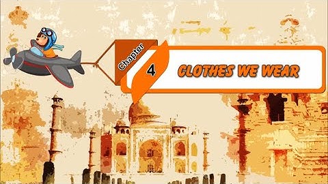 Book 2 | Chapter-4 | Clothes We Wear | Social Studies | Animated Video