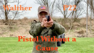 Walther P22: Pistol Without a Cause