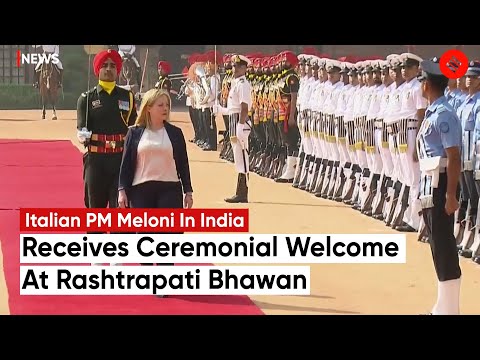 Italian PM Giorgia Meloni Receives Ceremonial Welcome At Rashtrapati Bhawan; Greeted By PM Modi