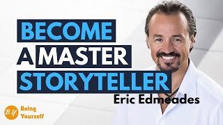 How to be a good storyteller and inspire anyone :Eric Edmeades