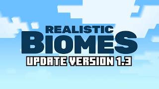 Realistic Biomes 1.3 Update