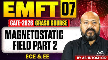 EMFT 07 | Magnetostatic Field part 2 | ECE & EE | GATE Crash course