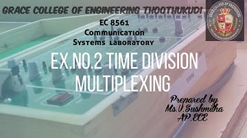 GRACE COE-ECE-EC8561-CommunicationSystemsLab-Ex2-TIME DIVISION MULTIPLEXING