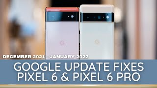 Pixel 6 and Pixel 6 Pro fixes: IMPROVEMENTS GALORE! (After Dec 2021 & Jan 2022 Google Pixel Update!)