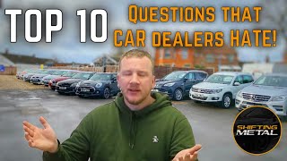 TOP 10 QUESTIONS THAT CAR DEALERS HATE! How I answer them..