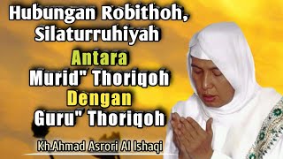 Hubungan Robithoh Antara murid Dengan Guru Thoriqoh || Kh.Ahmad Asrori Al Ishaqi