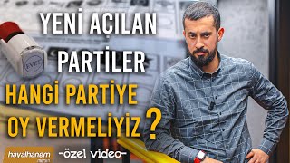 Yeni Açılan Partiler - Hangi Partiye Oy Vermeliyiz? - Kastamonu Lahikası | Mehmet Yıldız