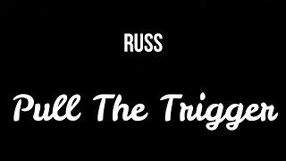 Russ - Pull The Trigger