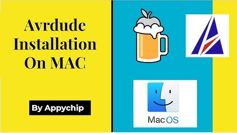 What is Avrdude? How To Install Avrdude On Mac OS (Big Sur, Mojave, Catalina etc)
