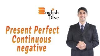Present Perfect Continuous Negative