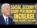 YES! $500 Per Month INCREASE For Social Security Beneficiaries Update | Social Security, SSI, SSDI