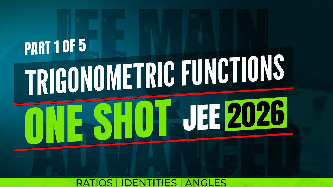 Trigonometric functions in one shot for JEE 2026 ( 1 of 5 ) | JEE Main ...
