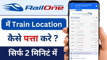 Railone me Train Location Kaise Pata Kare, How to Check Train Live Location in Railone