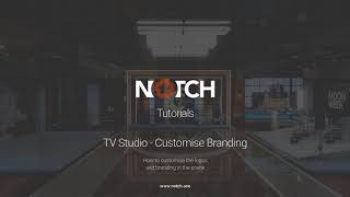 Notch Tutorial: Virtual Production TV Studio (Part 3/4: Customise Branding)