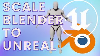 How To SCALE BLENDER To UNREAL ENGINE