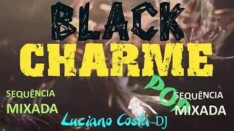 SET mixado BLACK CHARME POP   Luciano Costa DJ