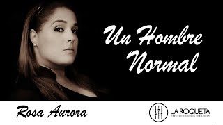 Espinoza Paz - Un Hombre Normal | Cotorro Records (Cover por Rosa Aurora)