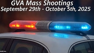 Mass Shootings according Gun Violence Archive for September 29th to October 5th, 2025