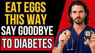 How to Eat Eggs Correctly If You Have Diabetes (To Keep Your Blood Sugar Under Control