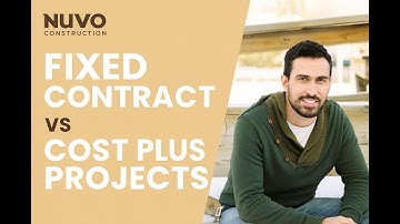 Nuvo Construction: Fixed Contract vs. Cost Plus Projects – Understanding Your Options
