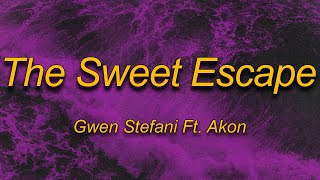 The Sweet Escape - Gwen Stefani (Feat. Akon) (Lyrics)  | 'Cause I've been acting like sour milk