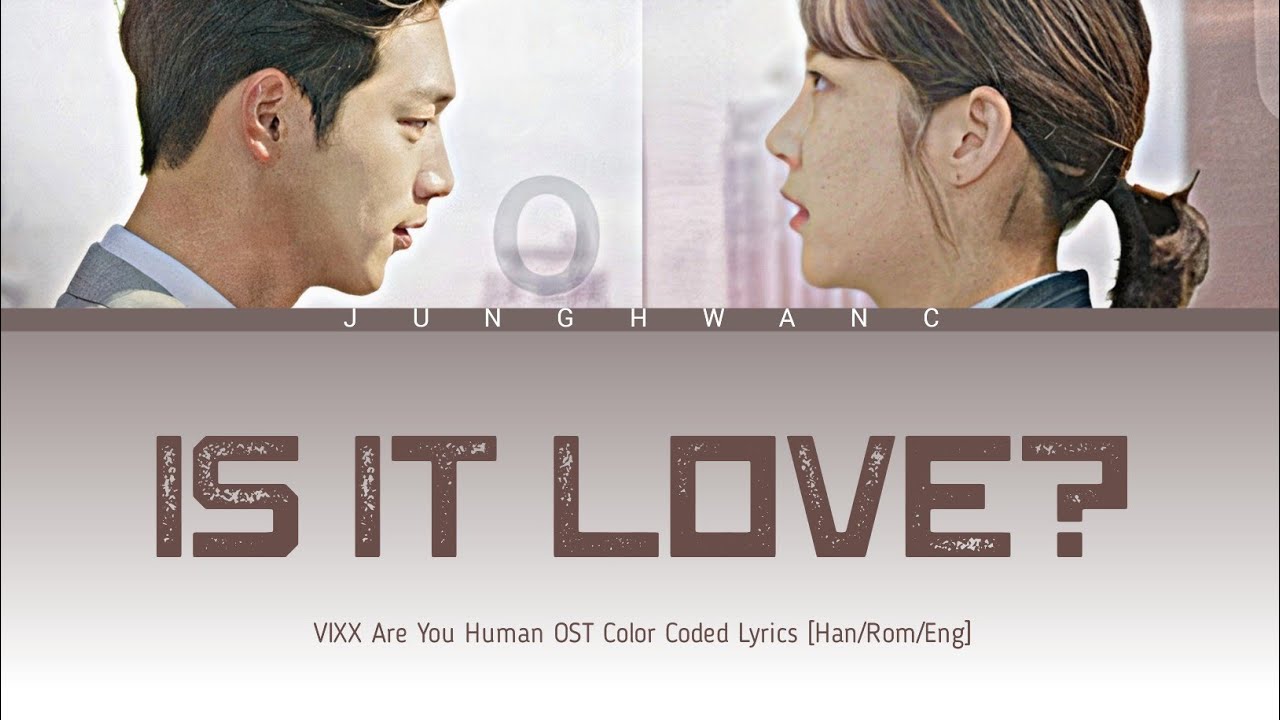 VIXX (Are You Human Too OST) "Is It Love?" Color Coded Lyrics
