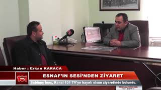 Esnafin Sesi̇ Dergi̇si̇ İmti̇yaz Sahi̇bi̇ Satilmiş İnaç Kanal 101 Tvye Hayirli Olsun Zi̇yareti̇nde Bulun