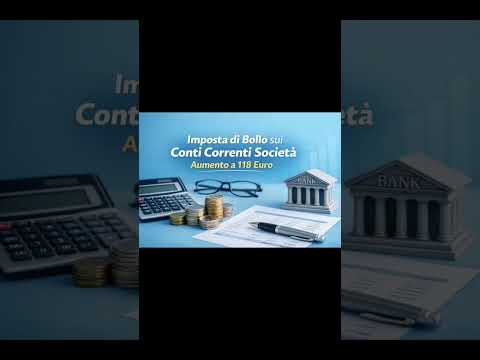 Video Imposta di bollo conto corrente società aumento a 118 euro