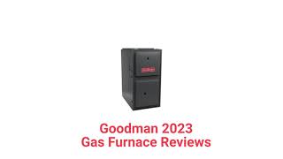 HvacRepairGuy 2023 Goodman Brand Gas Furnace Reviews