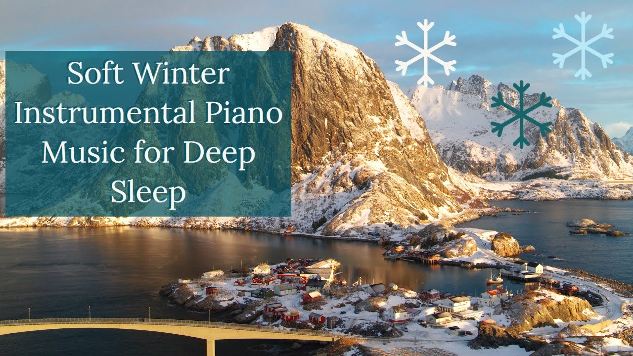 Soft Winter Instrumental Piano Music for Deep Sleep - YouTube