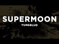 YUNGBLUD Supermoon Lyrics mp3