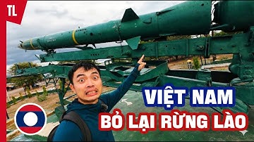 BÍ MẬT Sanxay: Tại sao lại bỏ hoang "Kho báu" Tên lửa TRIỆU ĐÔ giữa rừng già? - Du lịch Attapeu