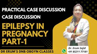 Epilepsy in Preg Part -1 Practical Case Discussion | DNB Classes | OBGYN coaching All India chapter