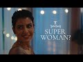 The superwoman  tanishq
