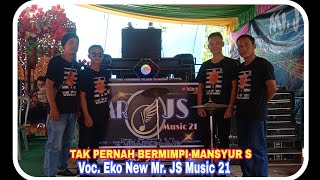 Tak Pernah Bermimpivoc Eko New Mr Js Musik 21  Mansyur S Rizal Studio