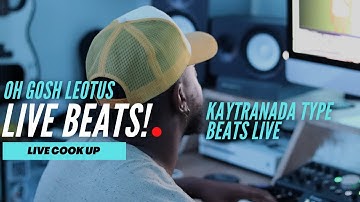 COOKING KAYTRANADA TYPE BEATS LIVE!!
