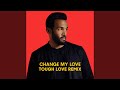 Miniature de la vidéo de la chanson Change My Love (Tough Love Remix)