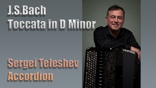 SERGEI TELESHEV J. S. Bach Toccata in D minor on Accordion