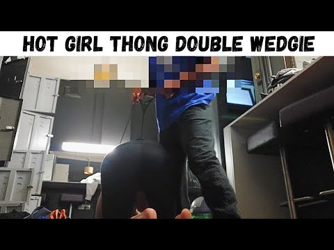 Hot girl thong double wedgie 