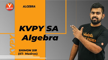KVPY SA Algebra | Class 11 Maths | Shimon Sir 😎 | KVPY Series | Vedantu JEE Enthuse English